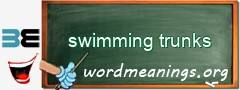 WordMeaning blackboard for swimming trunks